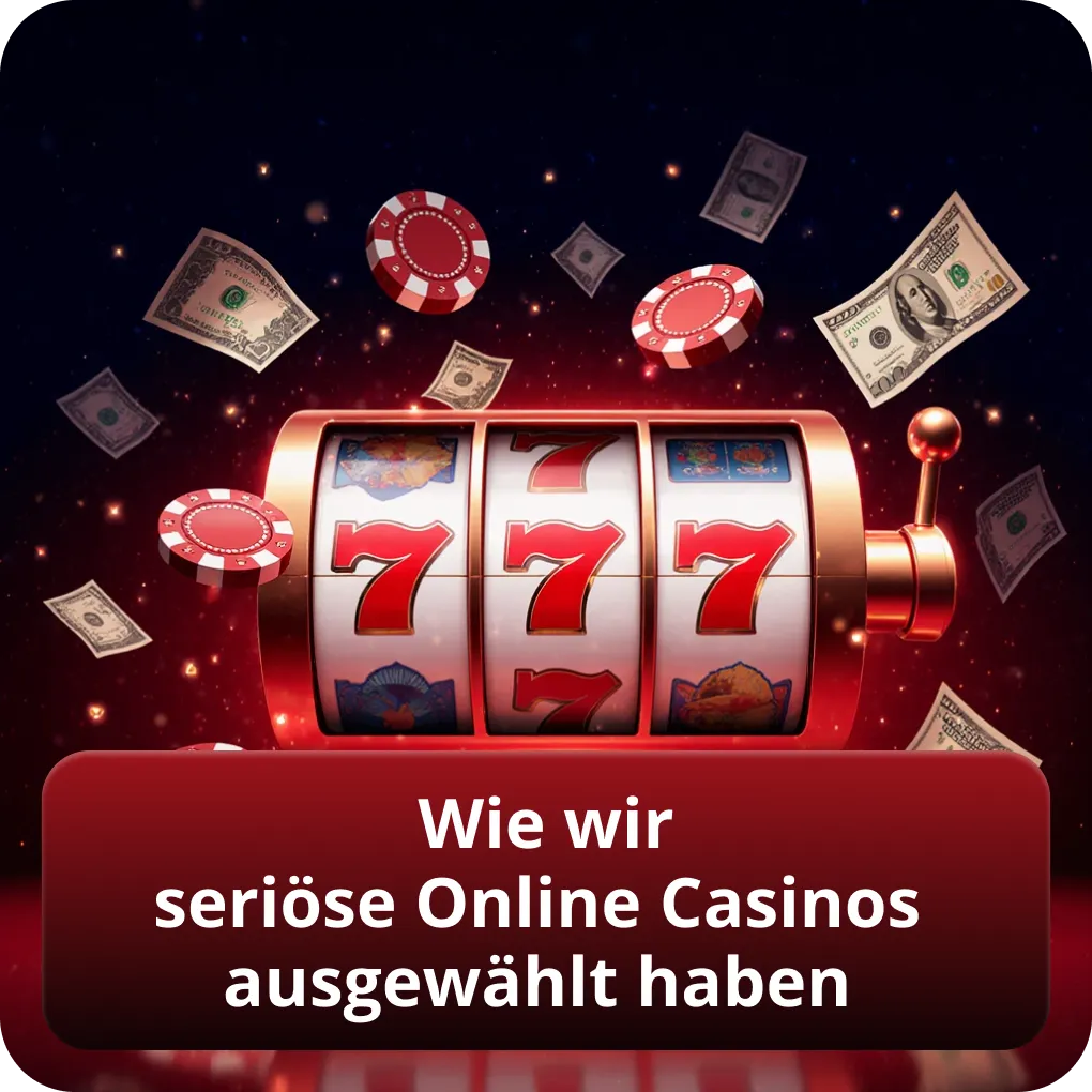 Wie wir seriöse Online Casinos ausgewählt haben